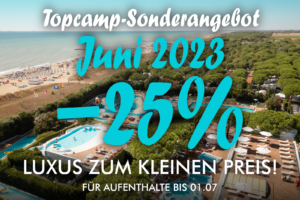 Topcamp-Sonderangebot - Juni 2023 -25% - Luxus zum kleinen Preis! - Für Aufenthalte bis 01.07
