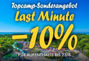 TopCamp Sonderangebote - Last Minute -10% - Für Aufenthalte bis 23/6