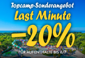 TopCamp Sonderangebote - Last Minute -20% - Für Aufenthalte bis 6/7