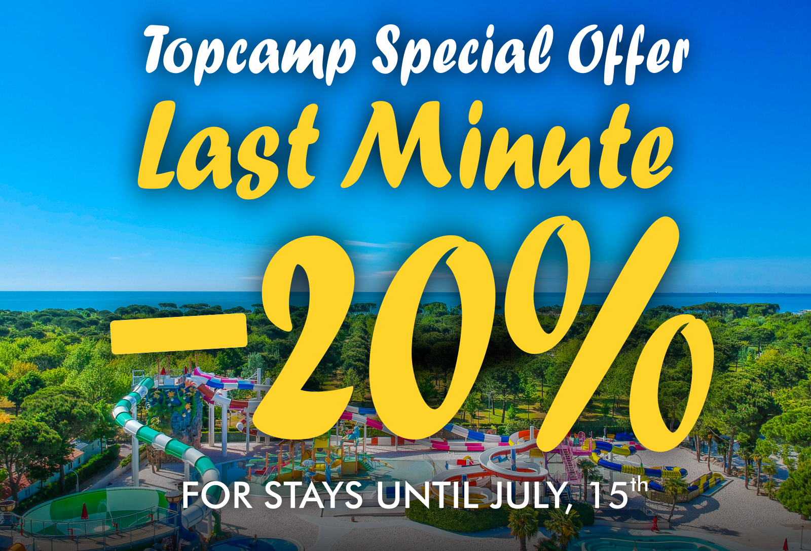 TopCamp Special Offer - Last Minute 2024 -20% - For stays until july, 15th